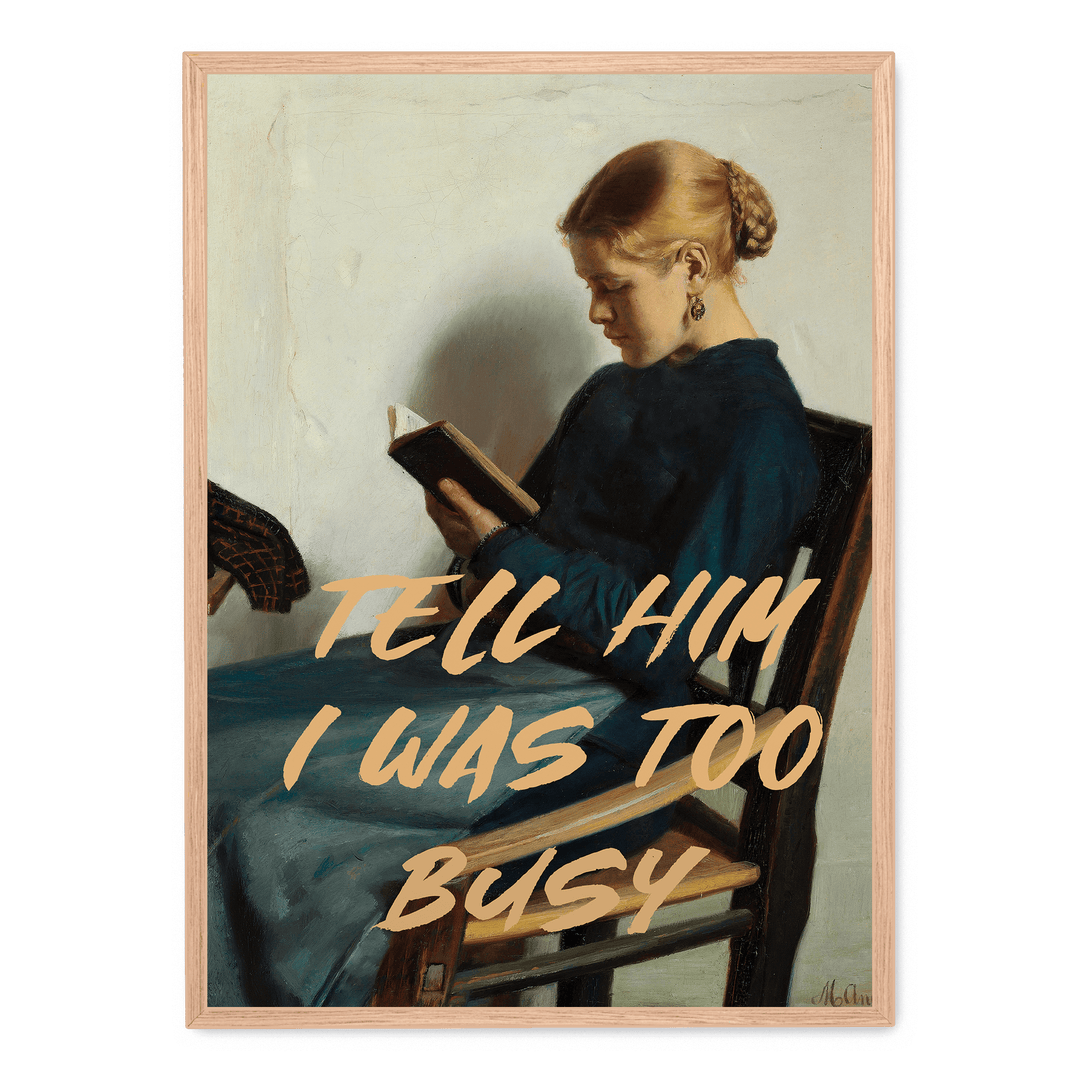 Tell Him I Was Too Busy